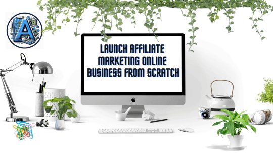 Affiliate Marketing Online Business From Scratch